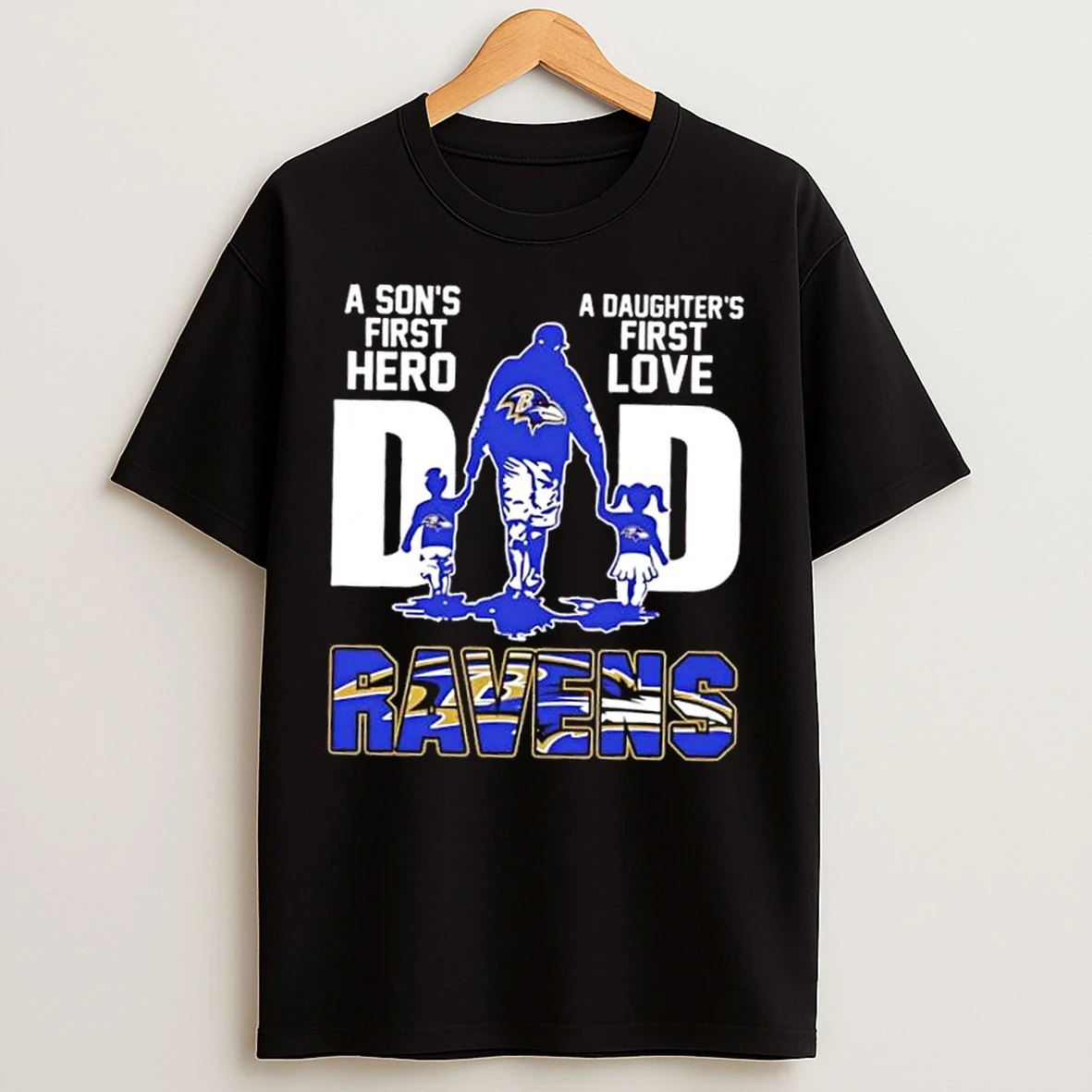Classic Baltimore Ravens A Sons First Hero A Daughters First Love Dad T Shirts