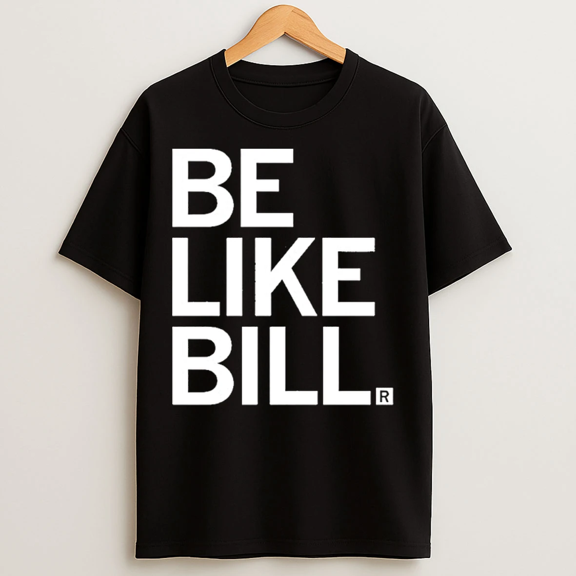 Classic Be Like Bill T Shirts