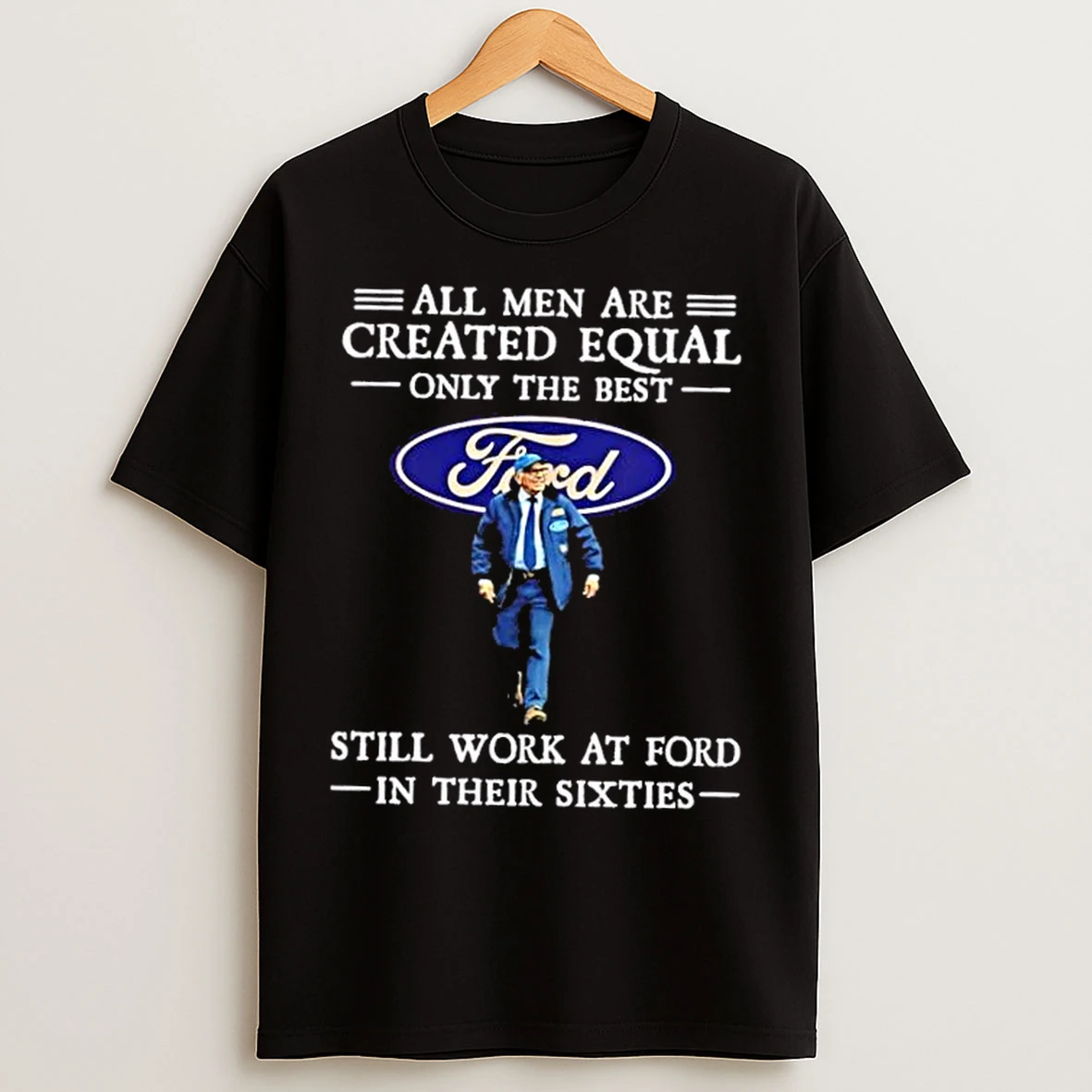 Classic Best Men Work At Ford T Shirts