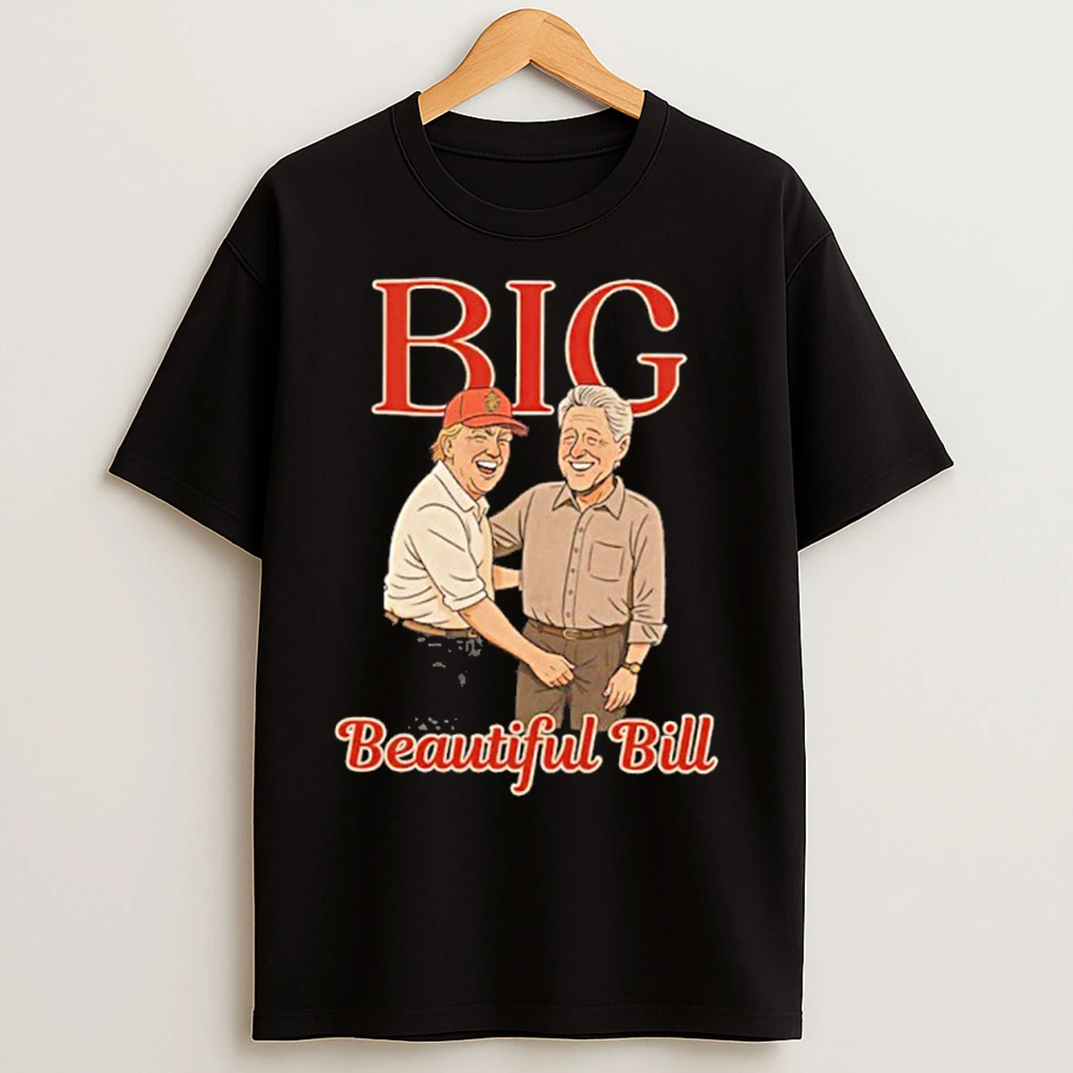 Classic Big Beautiful Bill Clinton T Shirts
