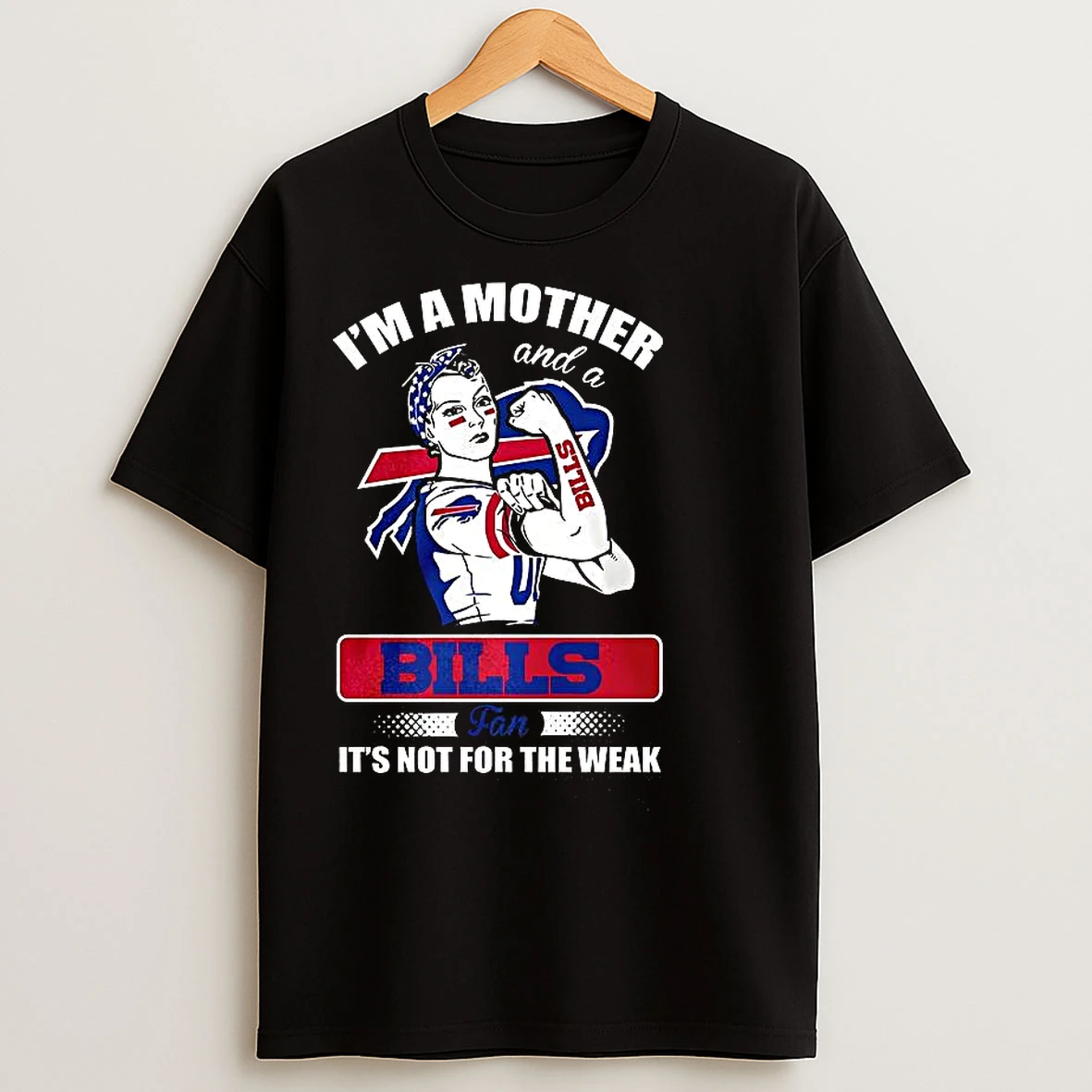 Classic Bills Babe Im A Mother And A Bills Fan Its For The Weak Retro T Shirts