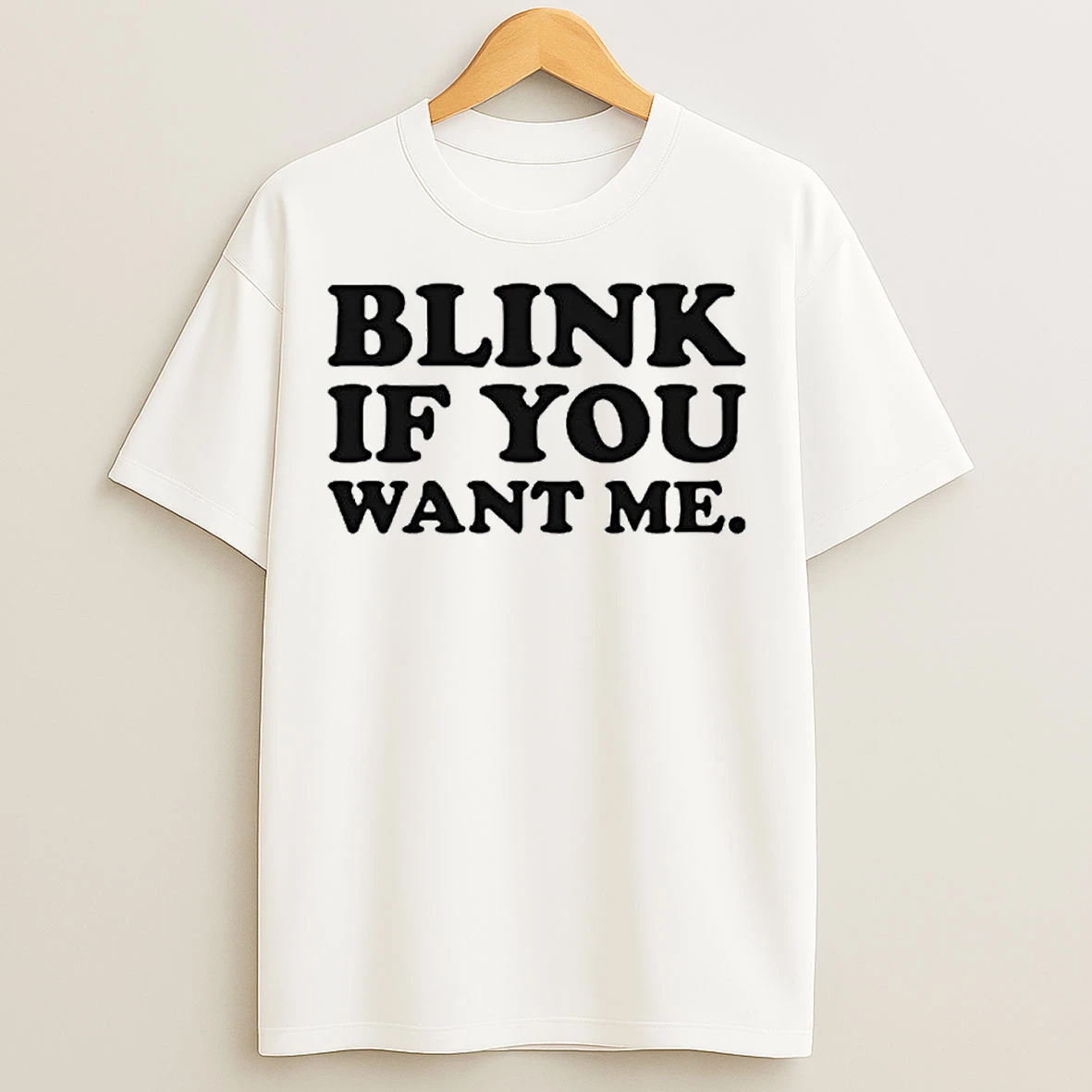 Classic Blink If You Want Me Ornaments T Shirts