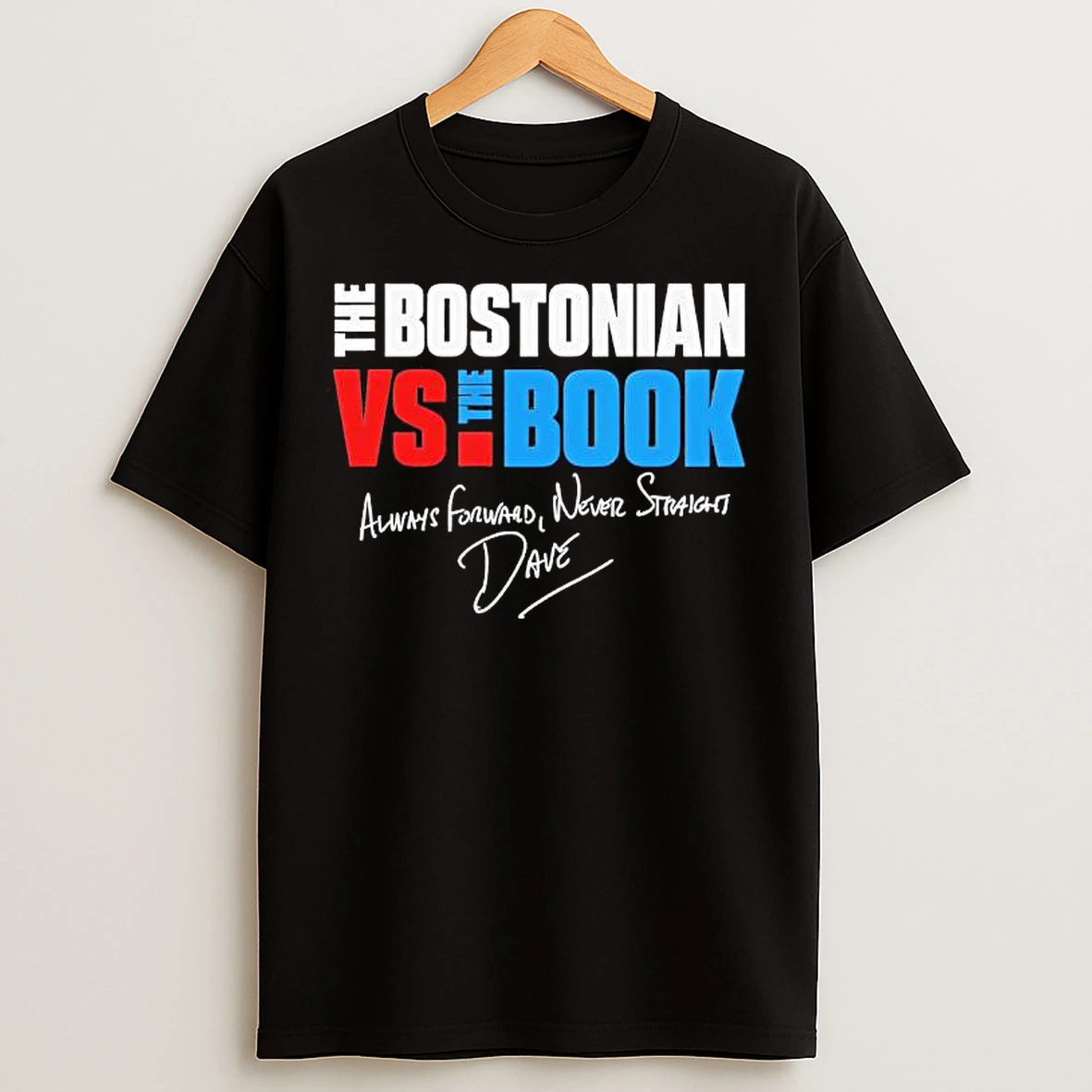 Classic Bostonian Vs Book Always Forward Never Straight Wave Signature T Shirts