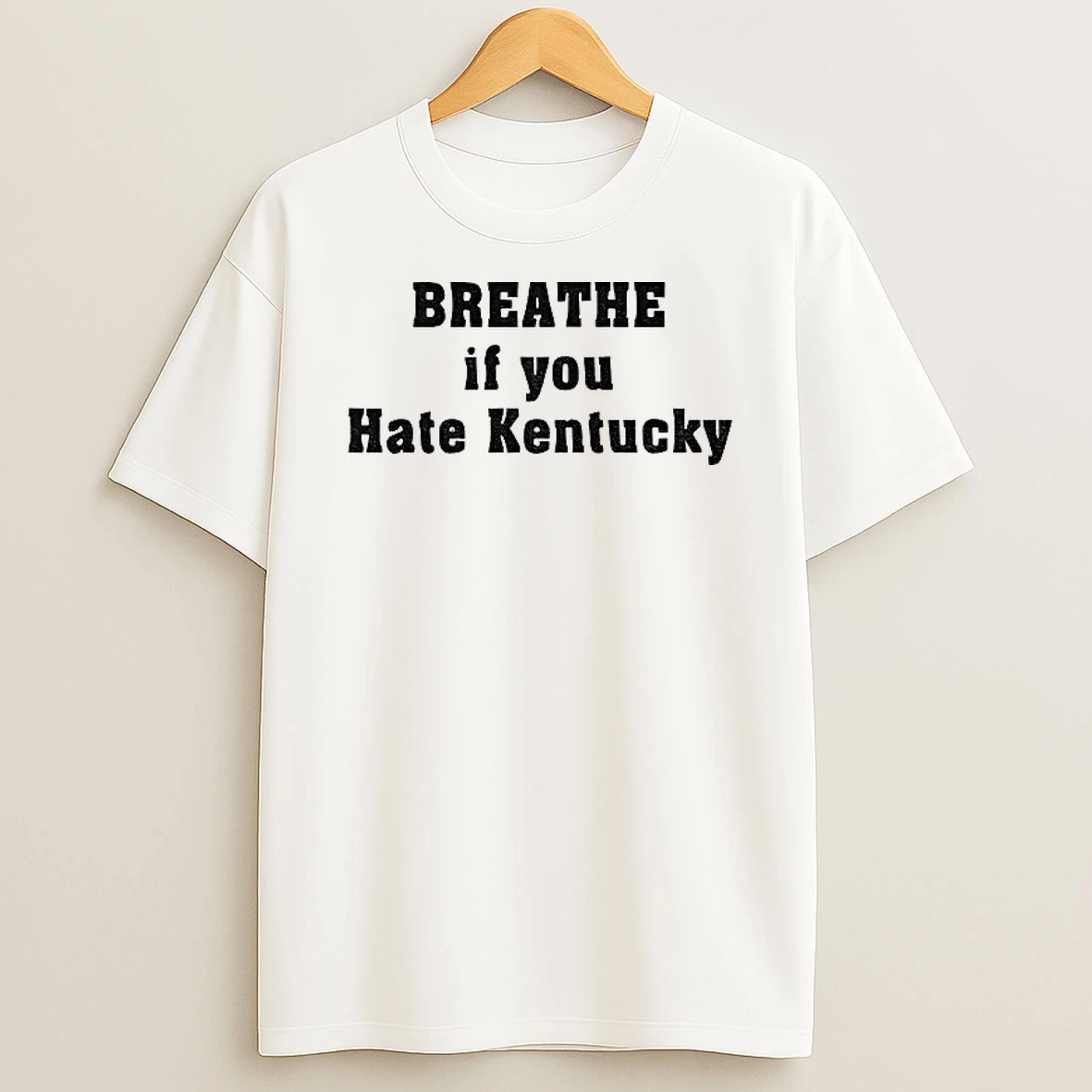 Classic Breathe If You Hate Kentucky T Shirts
