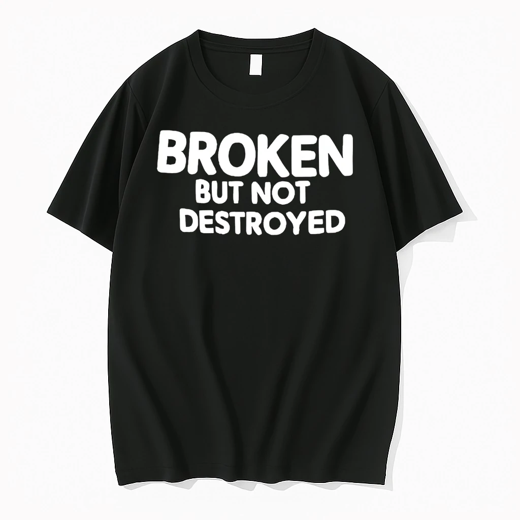 Classic Broken But Not Destroyed T Shirts