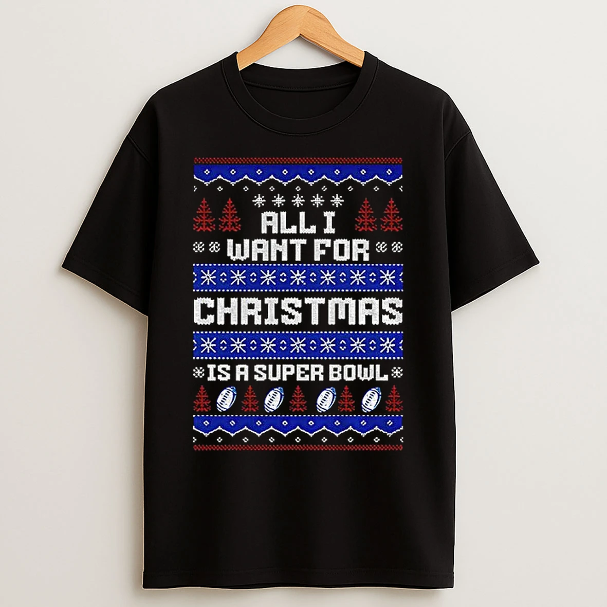 Classic Buffalo Bills Football All I Want For Christmas Is A Super Bowl Ugly Christmas 2025 T Shirts