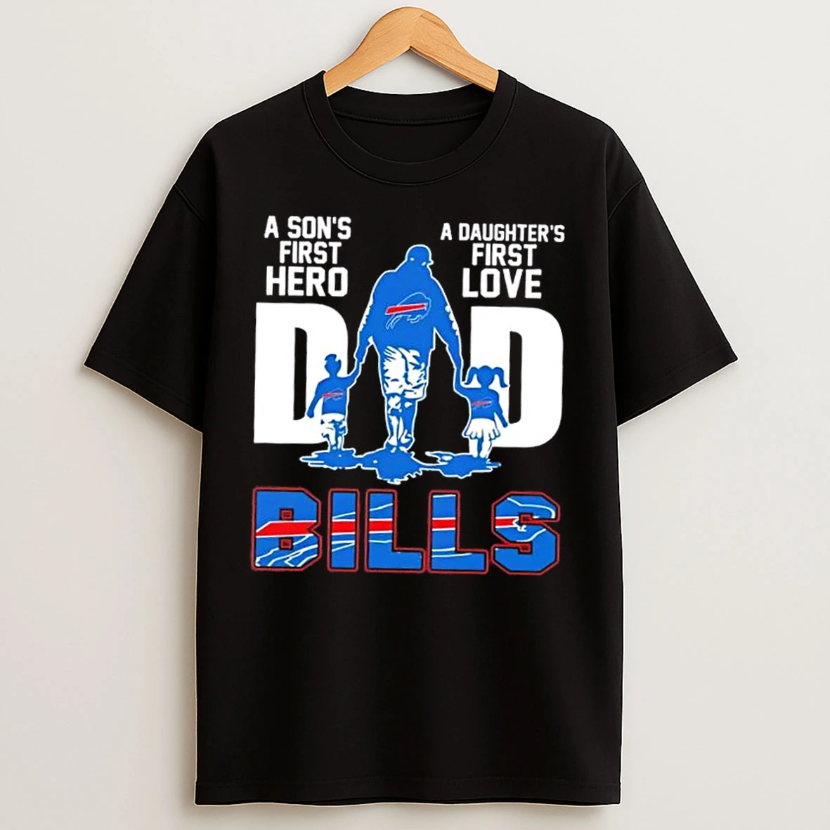 Classic Buffalo Bills A Sons First Hero A Daughters First Love Dad T Shirts