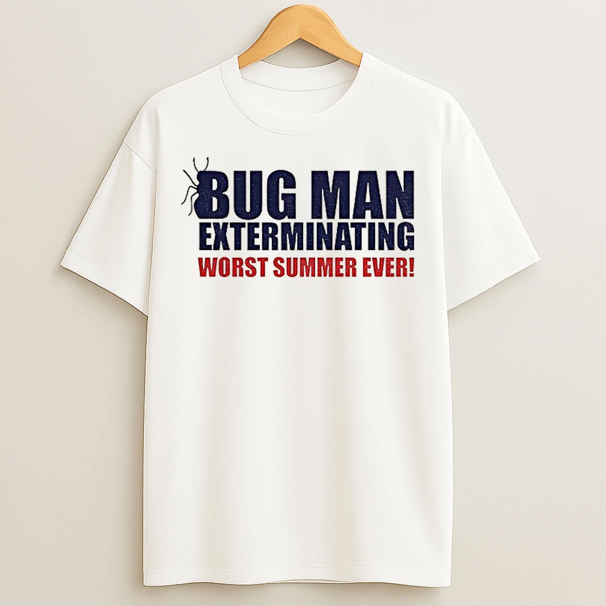 Classic Bug Man Exterminating Worst Summer Ever T Shirts