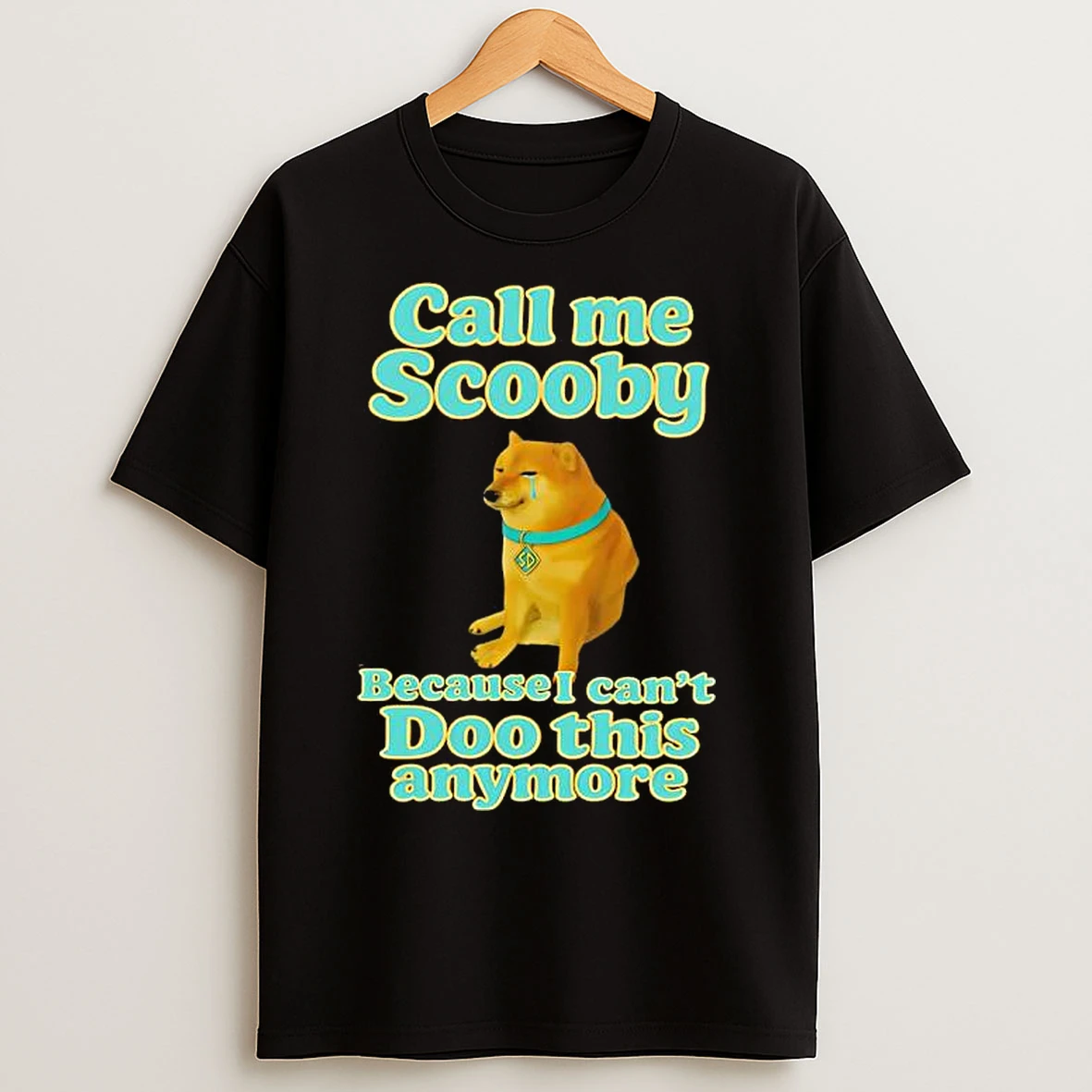 Classic Call Me Scooby Because I Cant Doo This Anymore Cheems Dog T Shirts