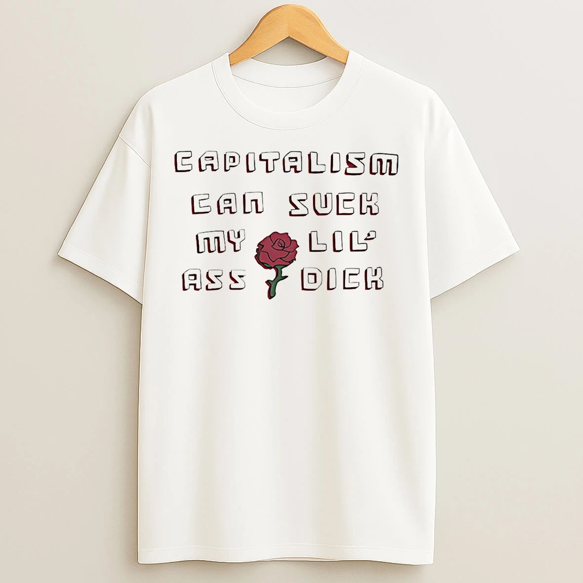 Classic Capitalism Can Suck My Lil Ass Dick Rose Sweat T Shirts