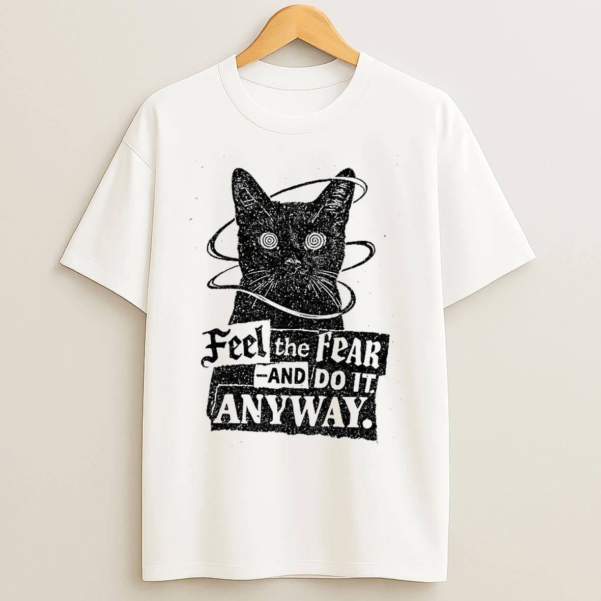 Classic Cat Feel The Fear And Do It Anyway T Shirts