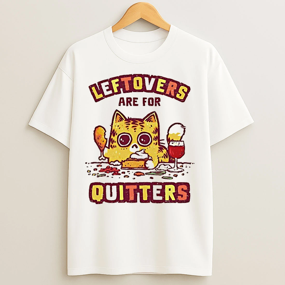 Classic Cat Leftovers Are For Quitters T Shirts