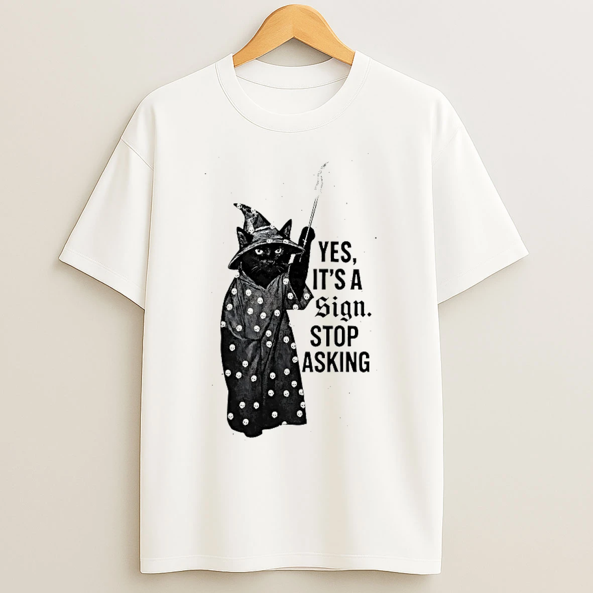 Classic Cat Yes Its A Sign Stop Asking T Shirts