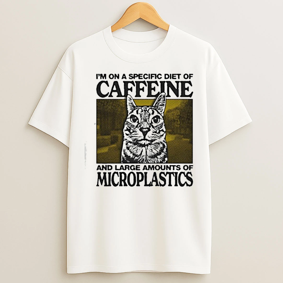 Classic Cat Im On A Specific Diet Of Caffeine And Large Amounts Of Microplastics T Shirts