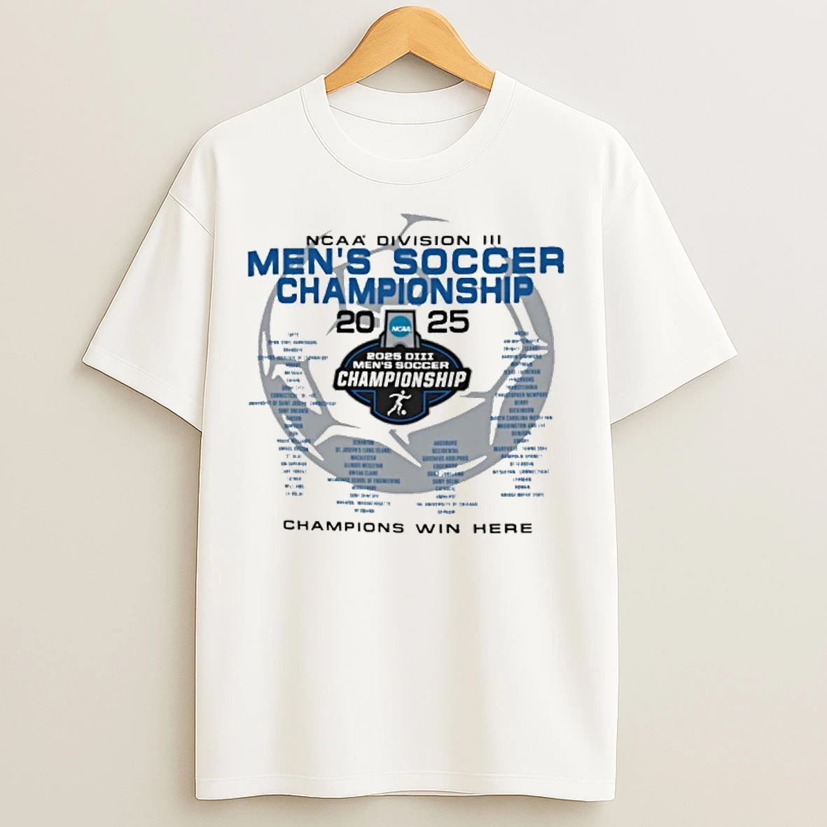 Classic Champions Win Here Ncaa Diii Mens Soccer Championship T Shirts