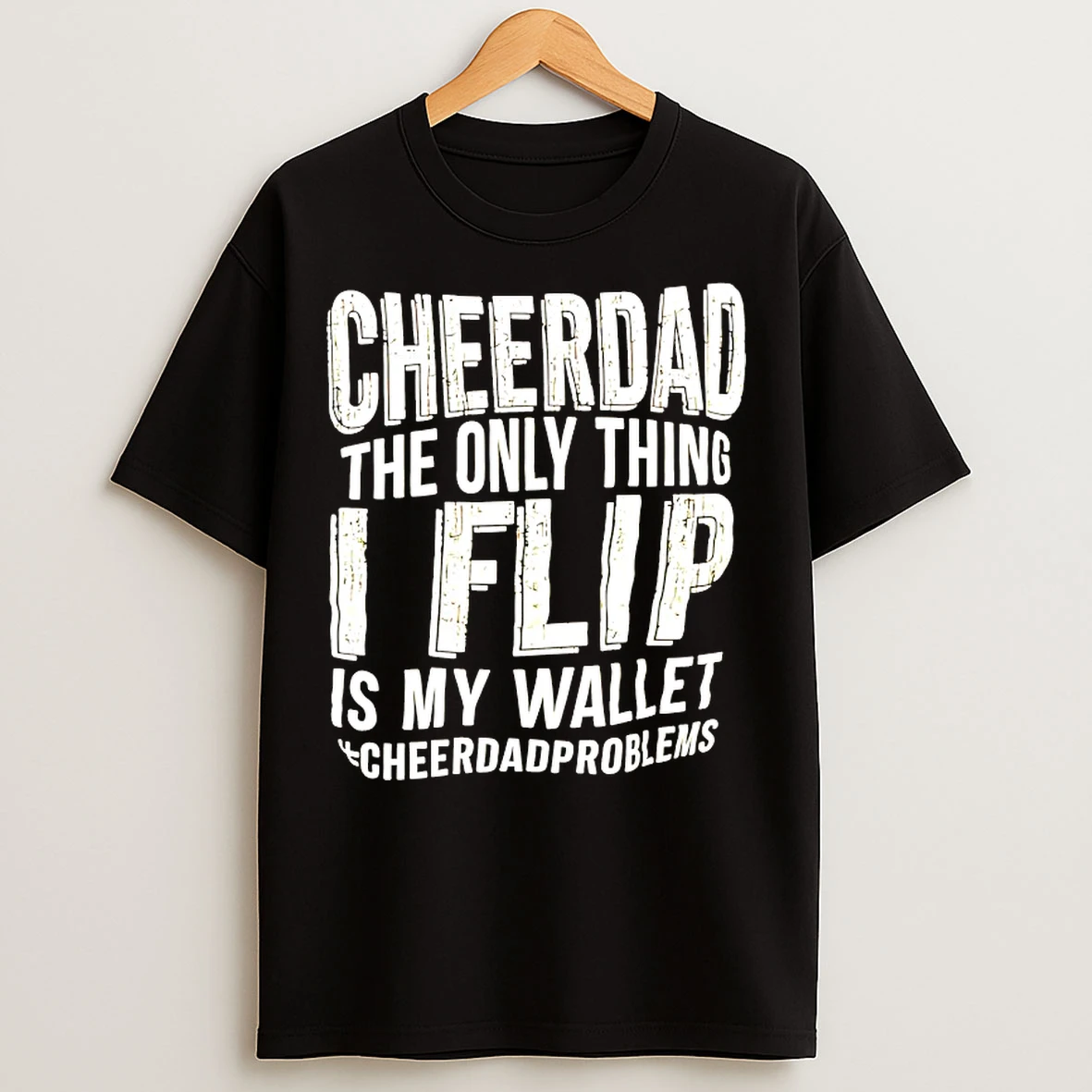 Classic Cheerdad The Only Thing I Flip Is My Wallet T Shirts