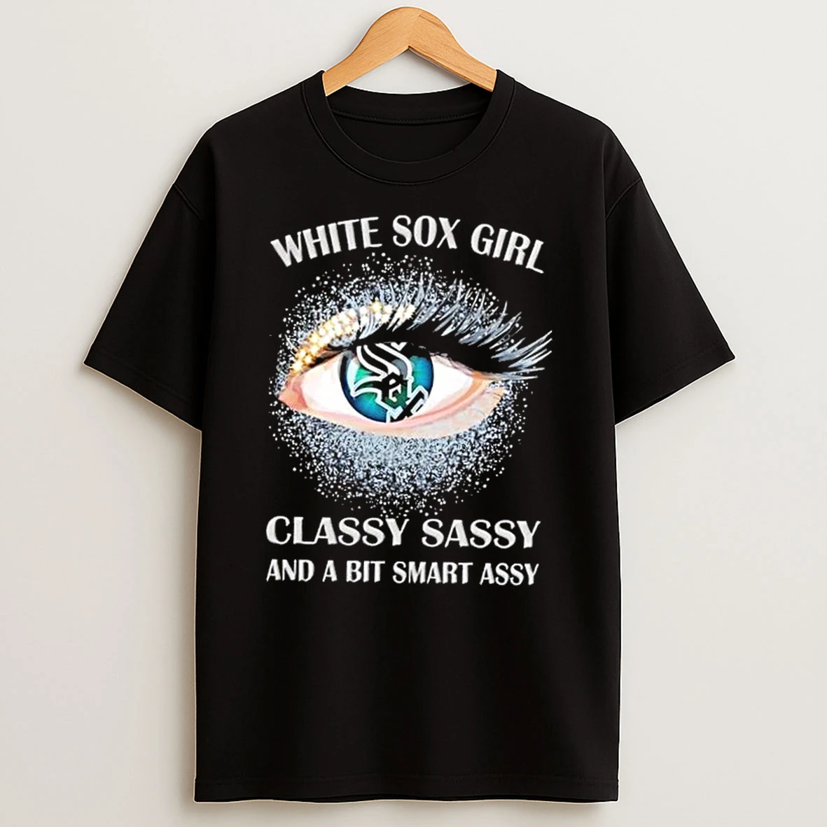 Classic Chicago White Sox Eye Girl Fans Classy Sassy And A Bit Smart Assy T Shirts