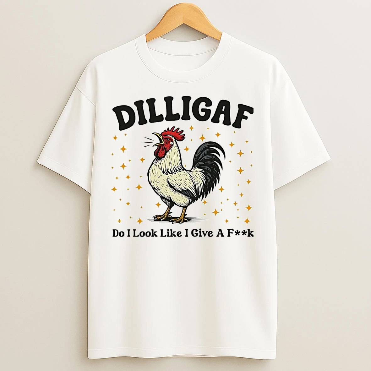 Classic Chicken Dilligaf Do I Look Like I Give A Fuck T Shirts