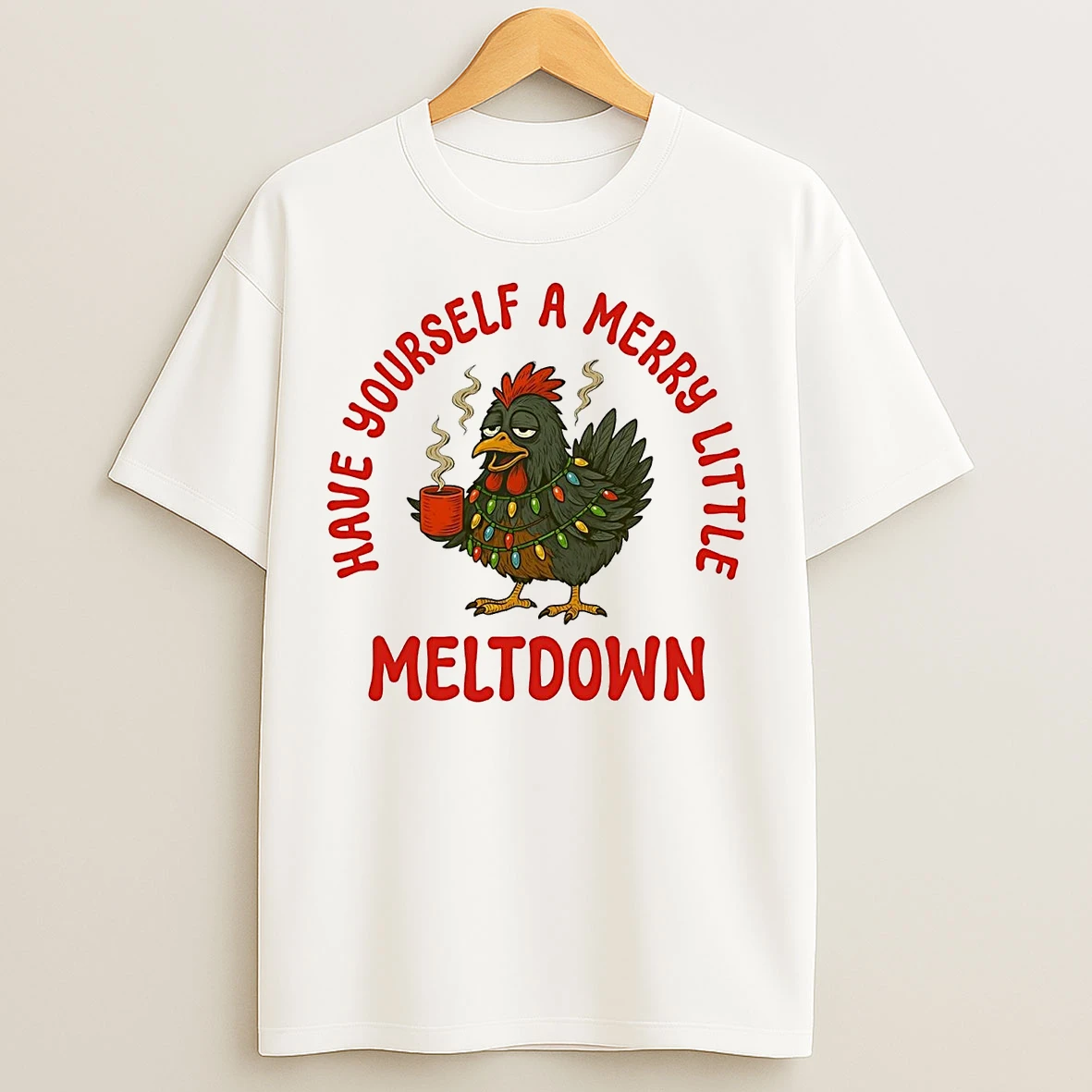 Classic Chicken Have Yourself A Merry Little Meltdown Christmas T Shirts