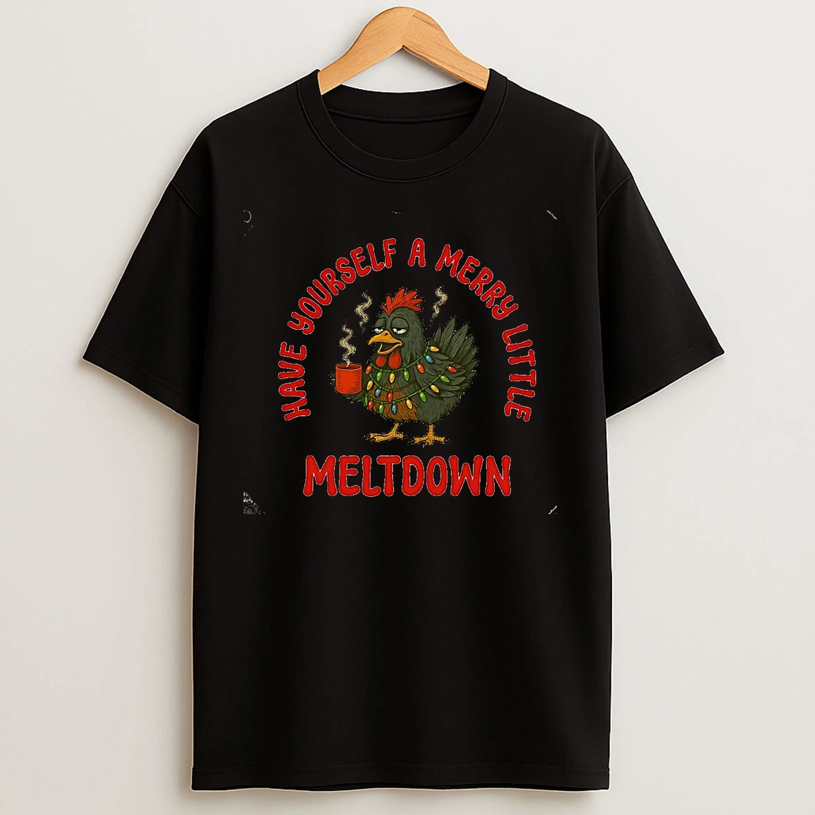 Classic Chicken Have Yourself A Merry Little Meltdown Christmas Christmas T Shirts