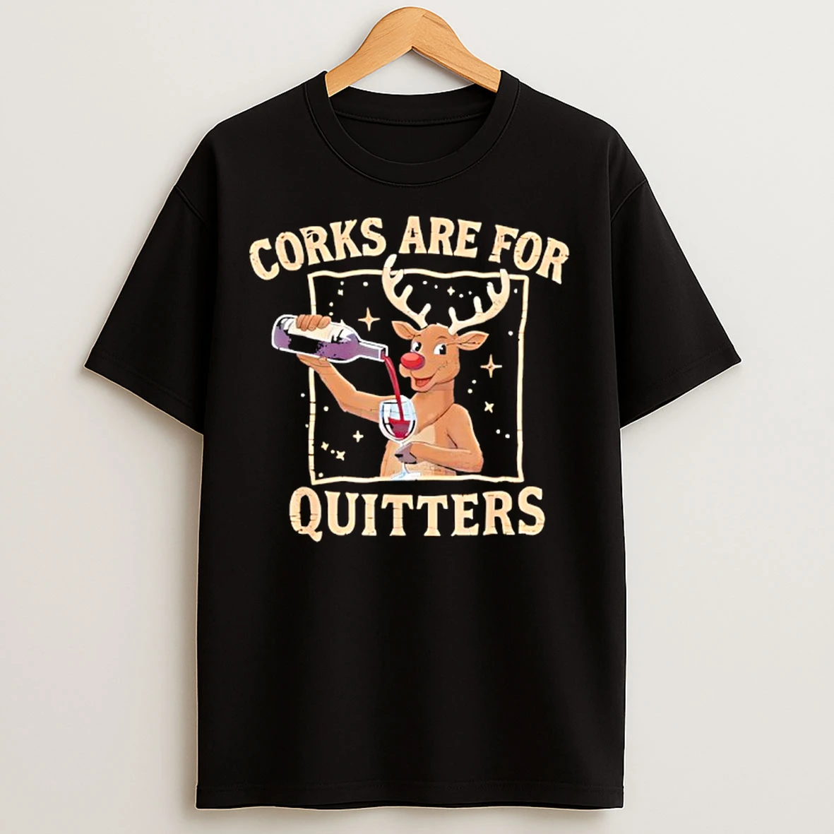Classic Christmas Reindeer Drink Wine Corks Are For Quitters T Shirts