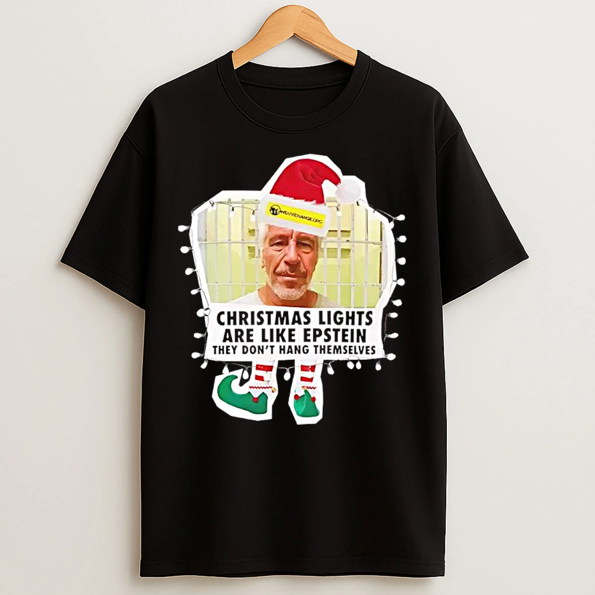 Classic Christmas Lights Are Like Epstein They Dont Hang Themselves T Shirts
