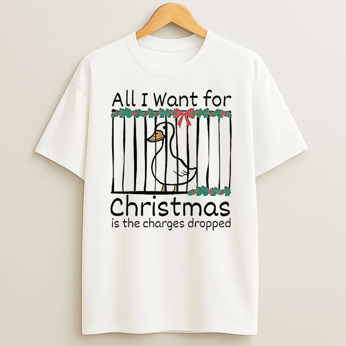 Classic Christmas Stupid Goose All I Want For Christmas Is The Charges Dropped T Shirts
