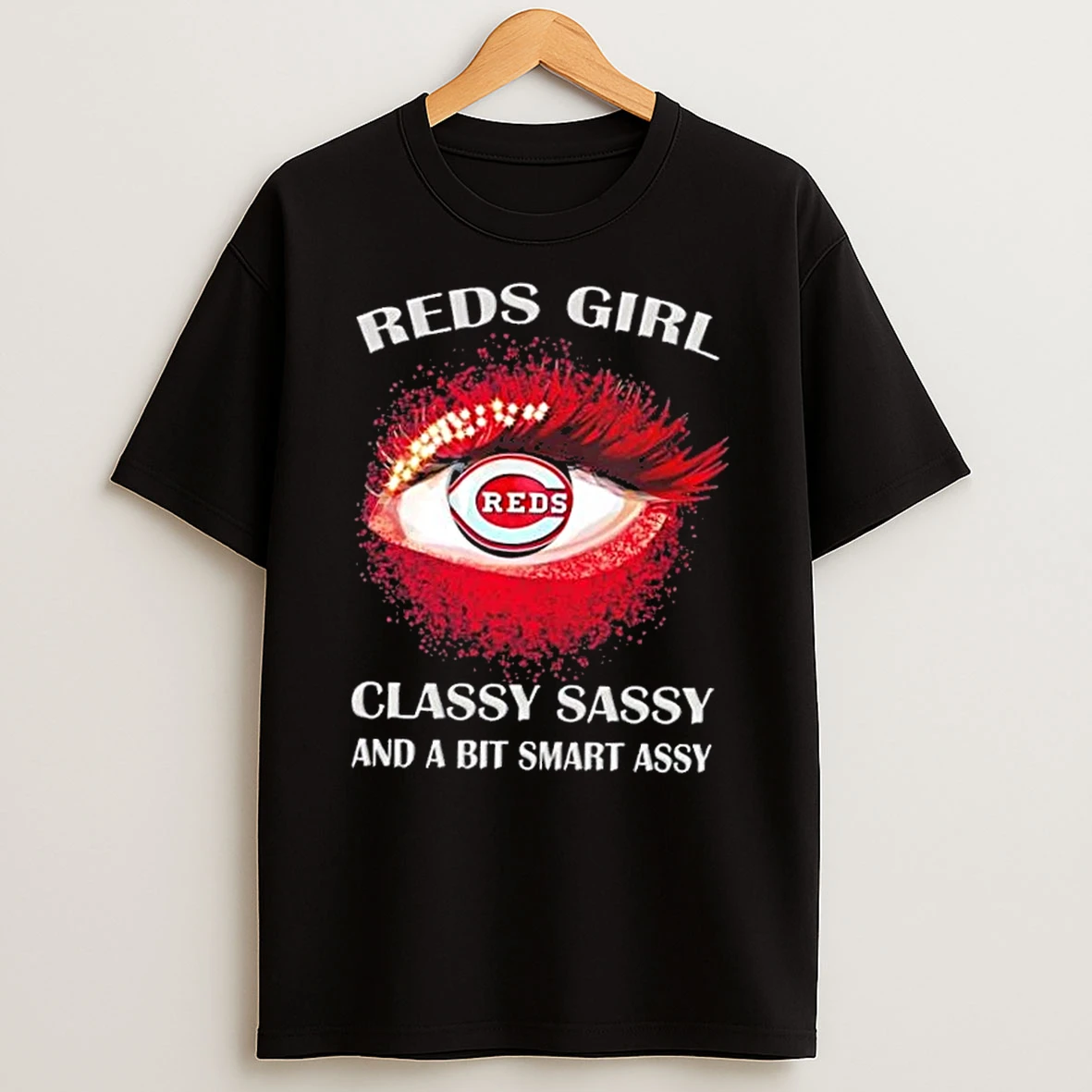 Classic Cincinnati Reds Eye Girl Fans Classy Sassy And A Bit Smart Assy T Shirts