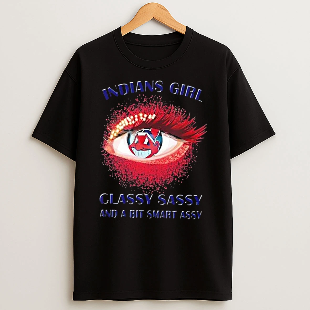 Classic Cleveland Indians Eye Girl Fans Classy Sassy And A Bit Smart Assy T Shirts
