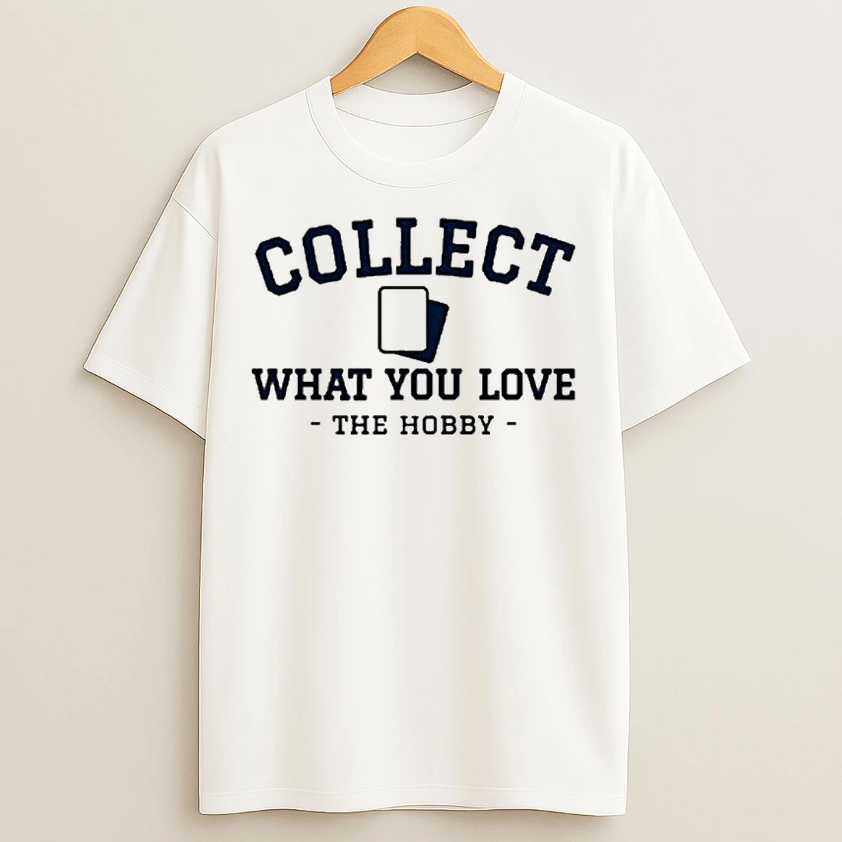 Classic Collect What You Love T Shirts