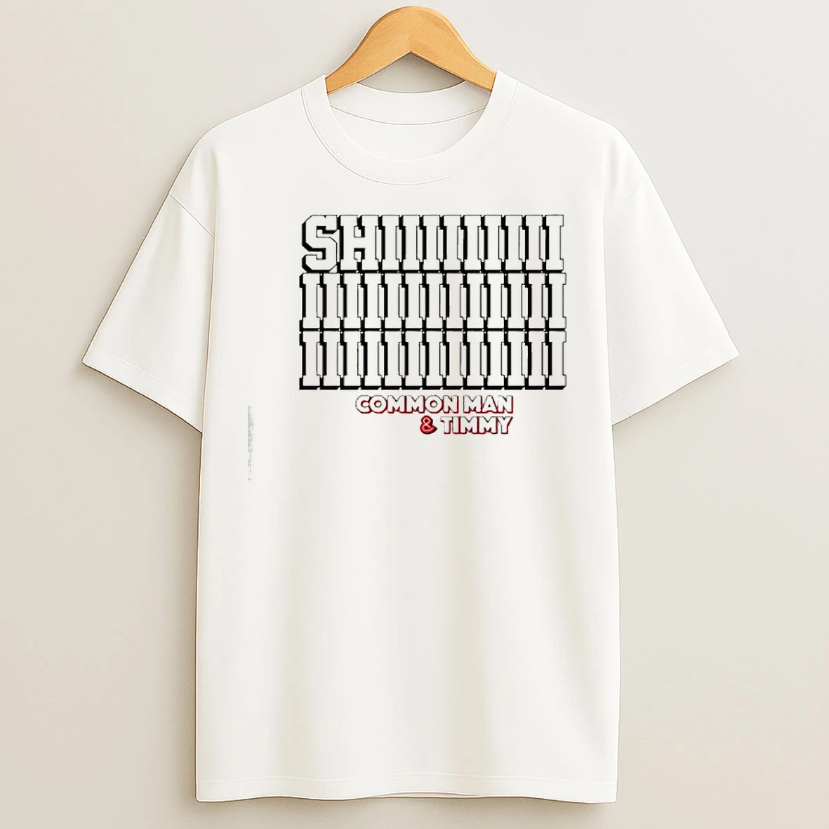 Classic Common Man Timmy 97 1 The Fan Shiiiiiiiiiiiiiiiiiiiiiiiiiiiiiiii T Shirts