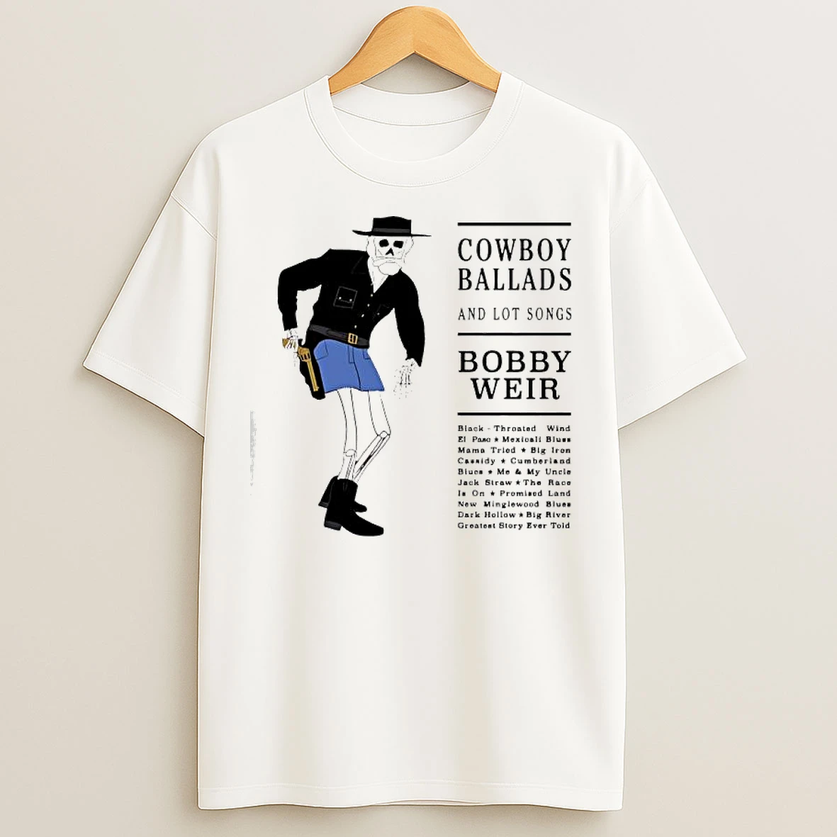 Classic Cowboy Ballads And Lot Songs Bobby Weir Skeleton T Shirts