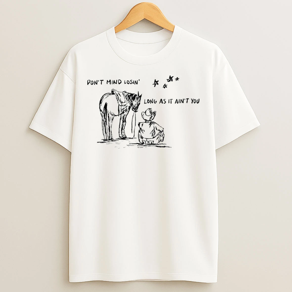 Classic Cowboy Dont Mind Losin Long As It Aint You T Shirts