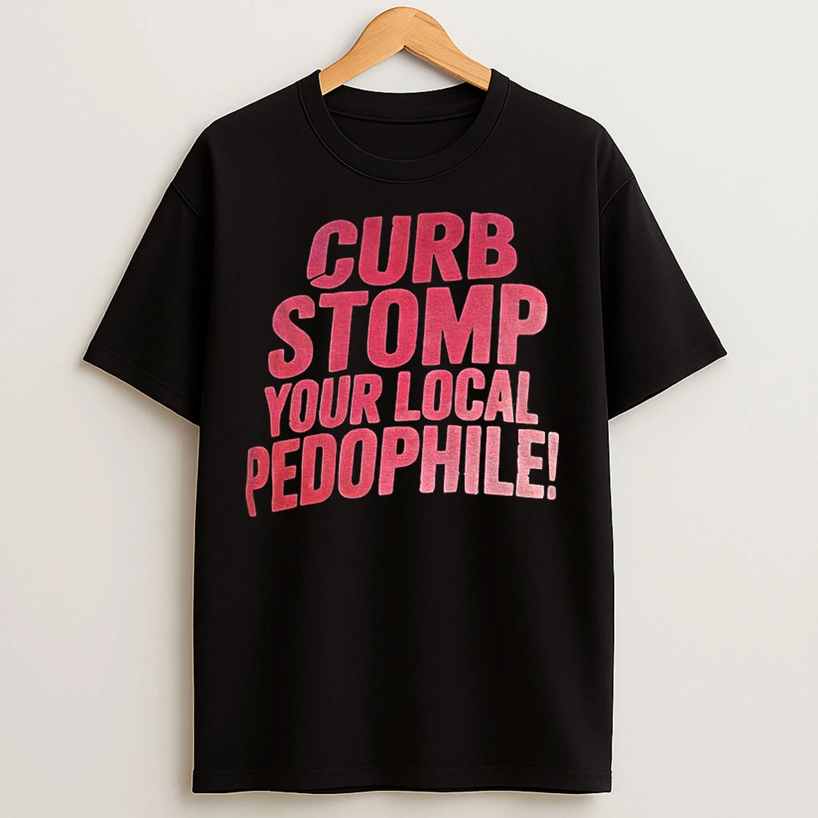Classic Curb Stomp Your Local Pedophile T Shirts