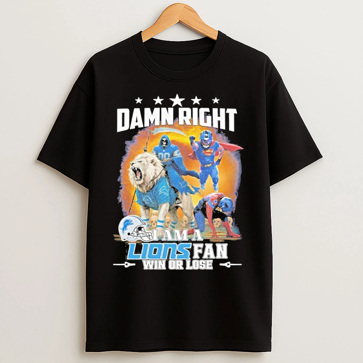 Classic Damn Right I Am A Lions Fan Win Or Lose T Shirts