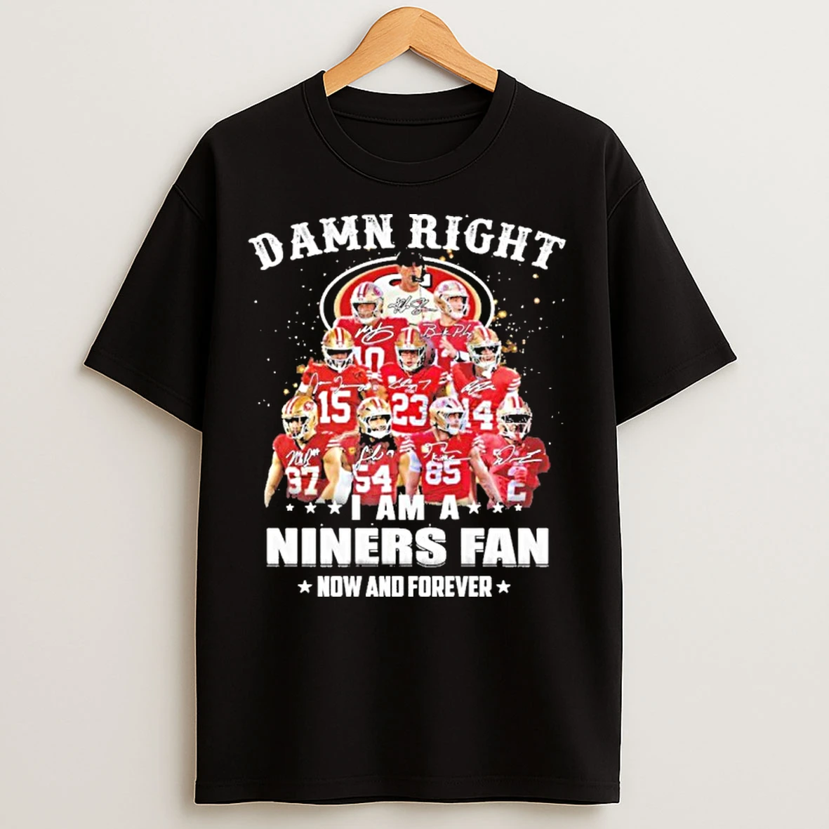 Classic Damn Right Team Player Tree Christmas I Am A Niners Fan Now And Forever T Shirts