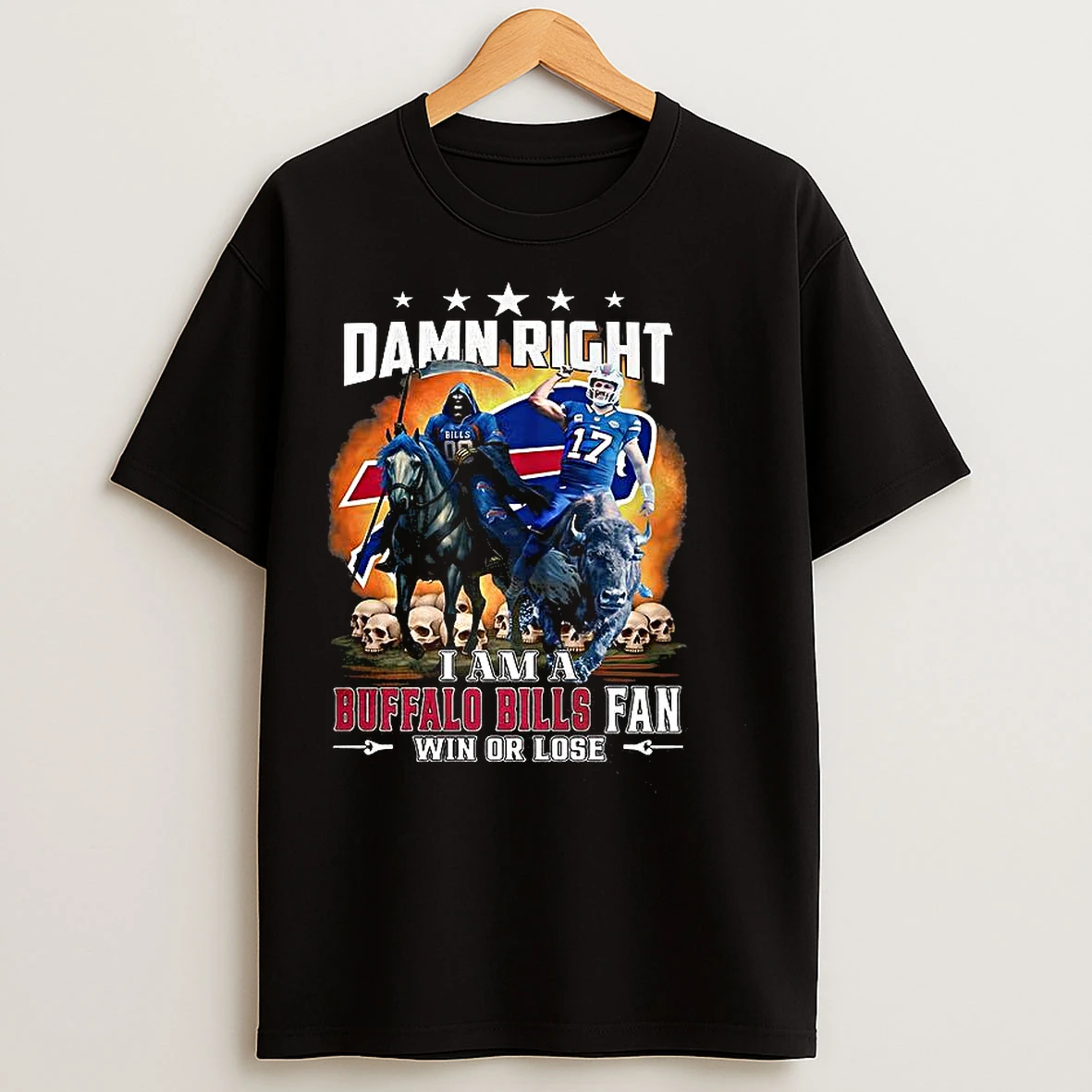 Classic Damn Right I Am A Buffalo Bills Fan Win Or Lose Grim Reaper Josh Allen Rides Buffalo T Shirts