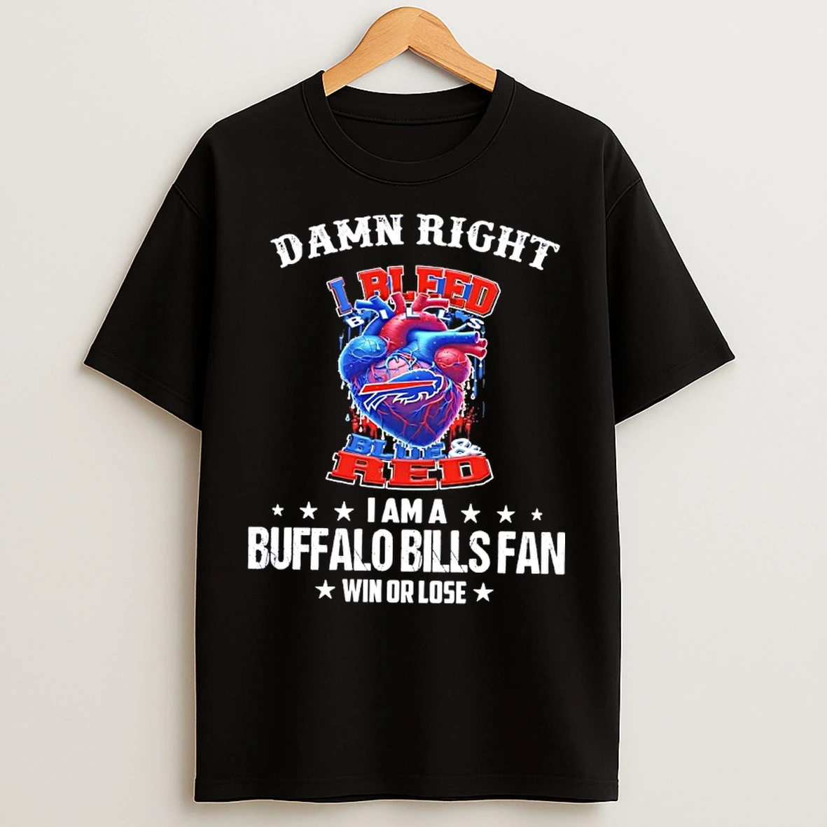 Classic Damn Right I Bleed Blue And Red I Am A Buffalo Bills Fan Win Or Lose T Shirts