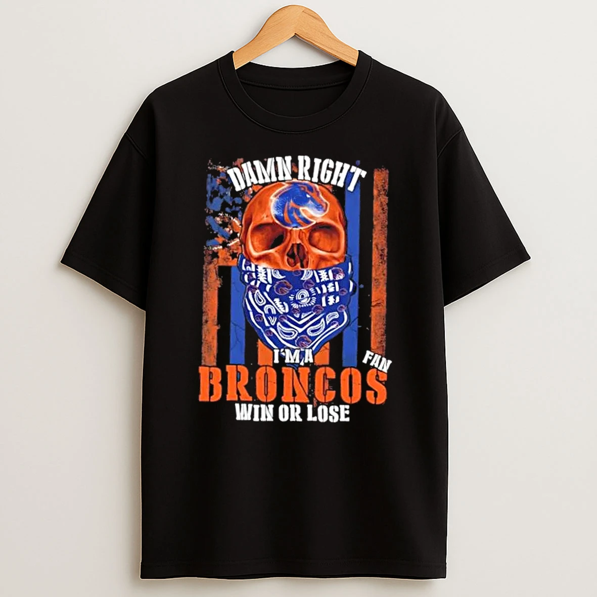 Classic Damn Right Im A Oise State Broncos Fan Win Or Lose Us Flag T Shirts