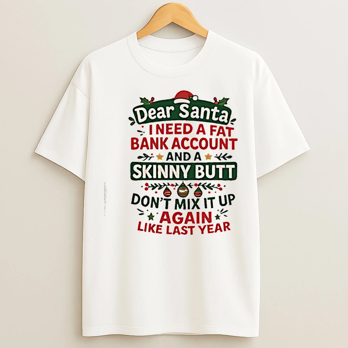 Classic Dear Santa I Need A Fat Bank Account And Skinny Butt Christmas T Shirts