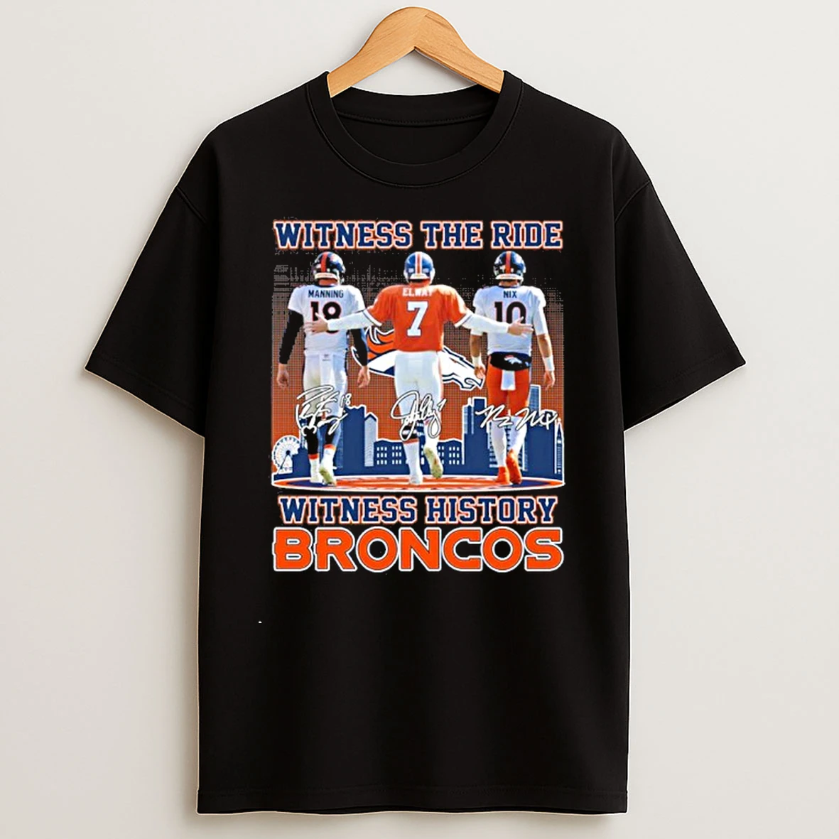 Classic Denver Broncos Elway Manning And Nix Witness The Ride Witness History T Shirts