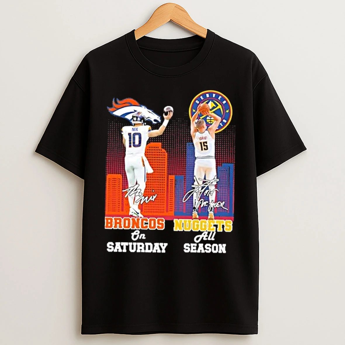 Classic Denver City Sports Nix Broncos On Saturday X Jokic Nuggets All Season Skyline T Shirts