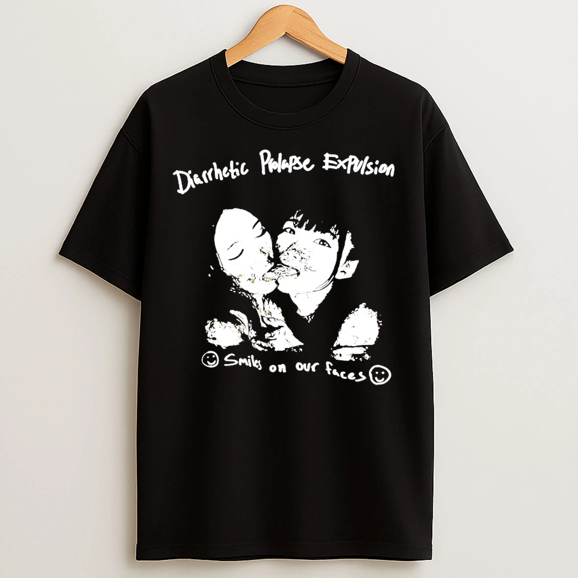 Classic Diarrhetic Propase Exfusion Smiles On Our Faces T Shirts