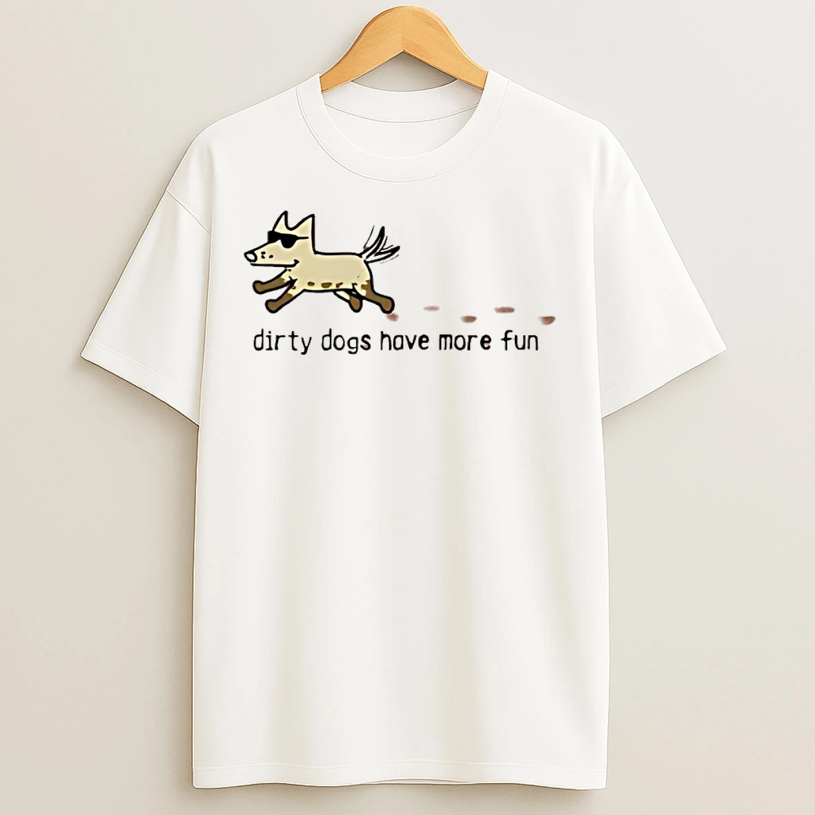 Classic Dirty Dogs Have More Fun T Shirts