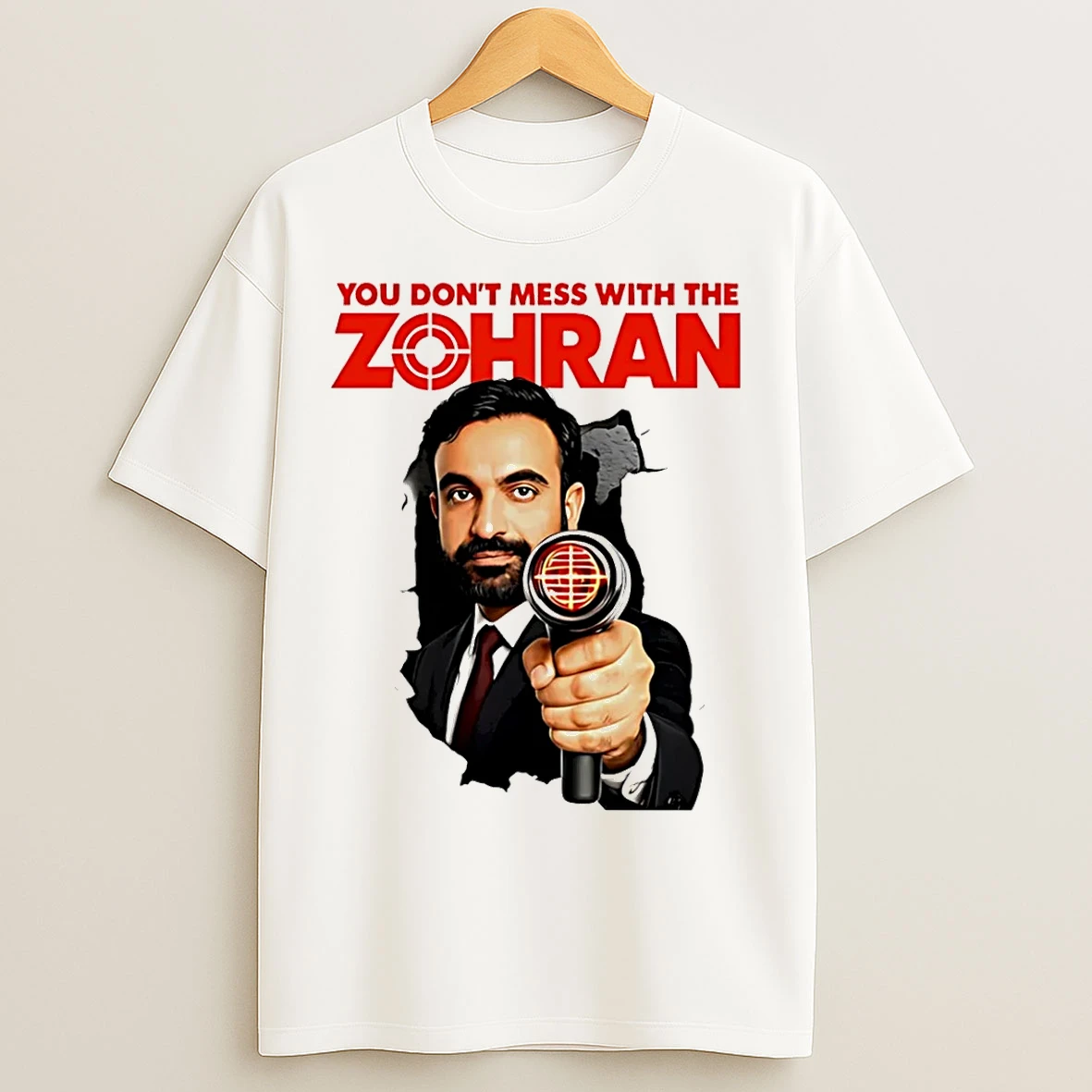 Classic Dont Mess With The Zohran T Shirts