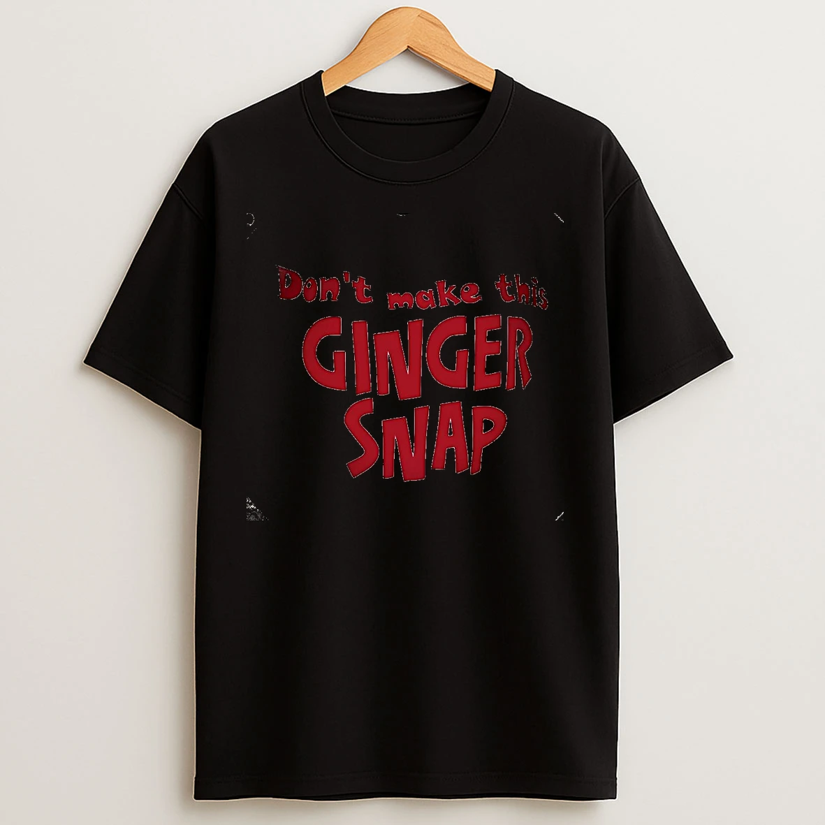 Classic Dont Make This Ginger Snap Christmas Christmas T Shirts