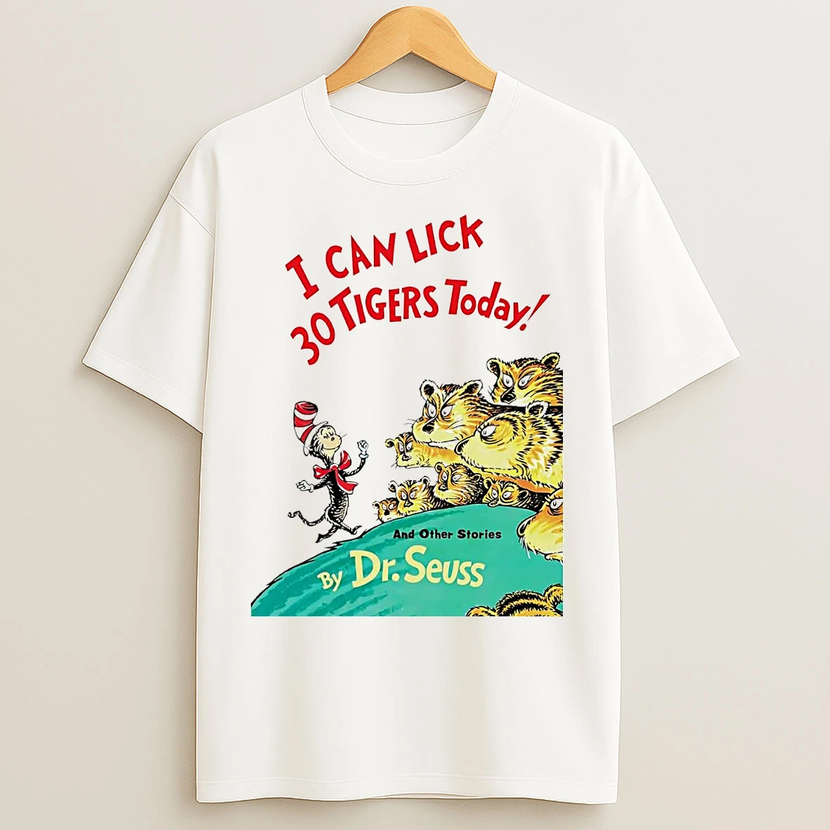 Classic Dr Seuss I Can Lick 30 Tigers Today T Shirts