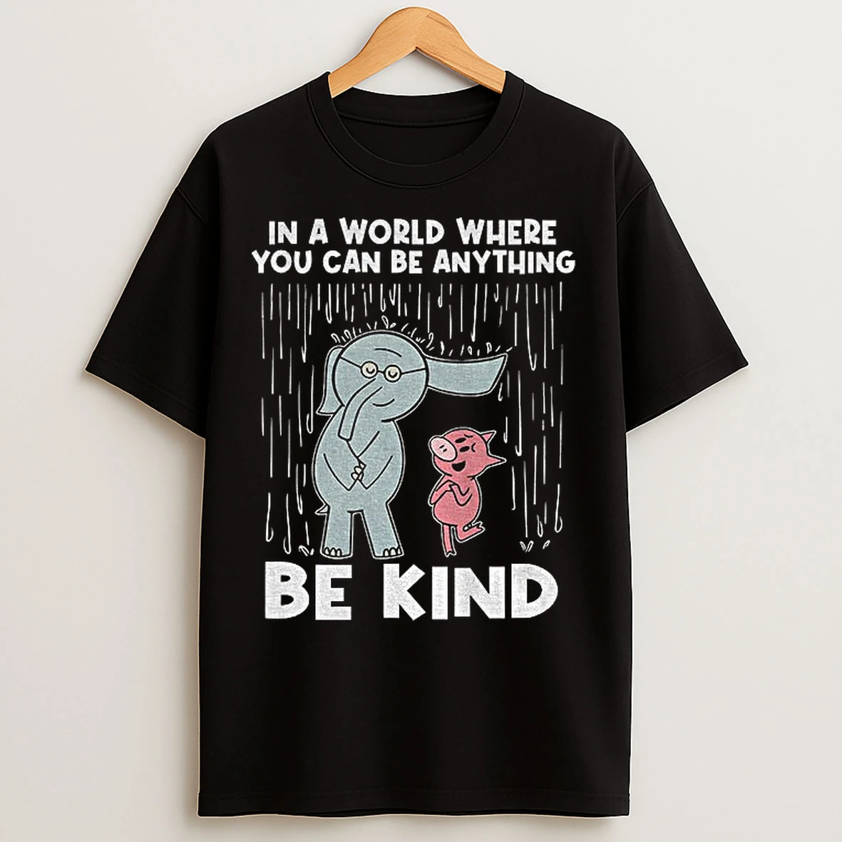 Classic Elephant And Piggie In A World Where You Can Be Anything Be Kind T Shirts