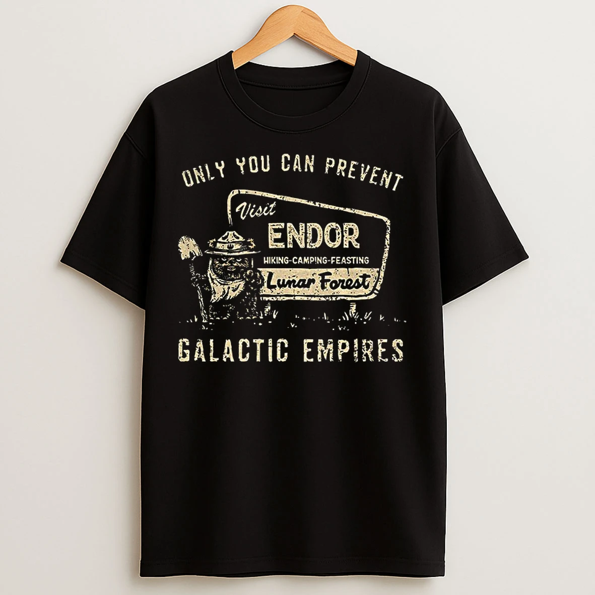 Classic Ewok Endor Only You Can Prevent Visit Endor Hiking Camping Feasting Galactic Empires T Shirts