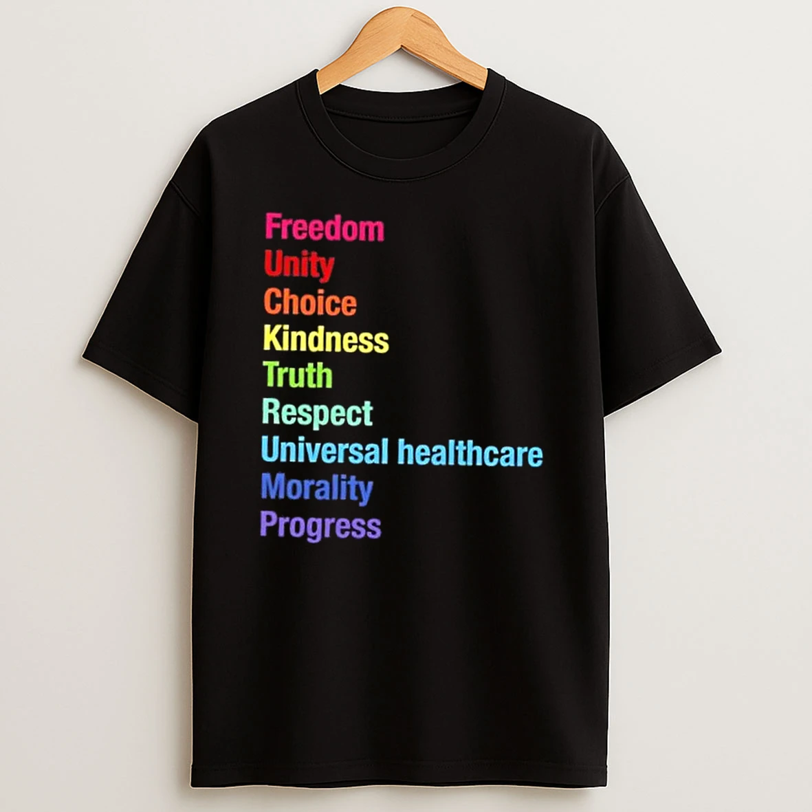 Classic Fdt Freedom Unity Choice Kindness Truth Respect Universal Healthcare Morality Progress T Shirts